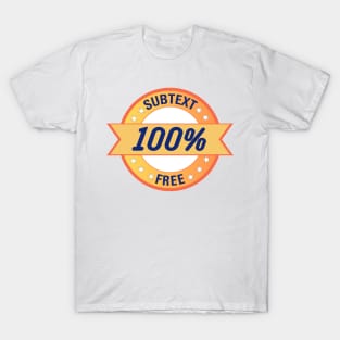 Subtext Free I mean what I say T-Shirt